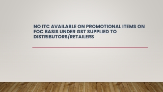 No ITC available on Promotional Items on FOC