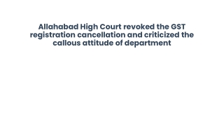 Allahabad High Court revoked the GST registration cancellation