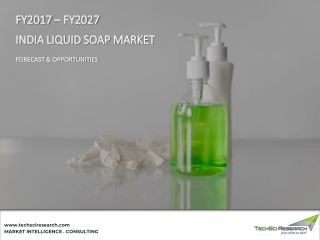 India Liquid Soap Market -Industry Size, Share, Trends & Forecast 2027 | TechSci