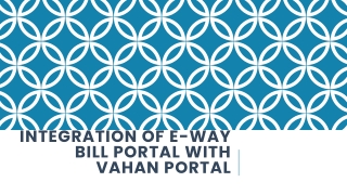 Integration of e-way bill Portal with VAHAN portal