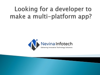 Looking for a developer to make a multi-platform app?