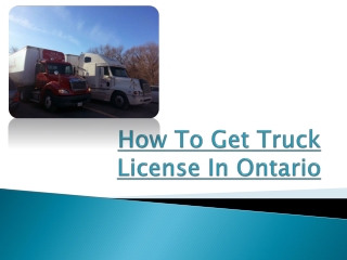 How To Get Truck License In Ontario - Learning Truck Course