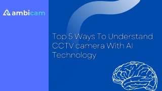 Top 5 Ways To Understand CCTV camera With AI Technology