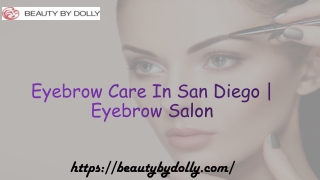 Eyebrow care in San Diego | Eyebrow Salon Near Me