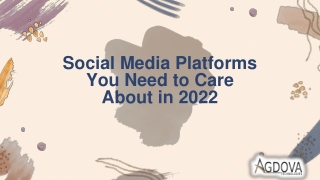 Social Media Platforms You Need to Care About in 2022