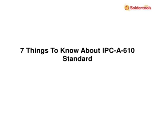 7 Things To Know About IPC-A-610 Standard