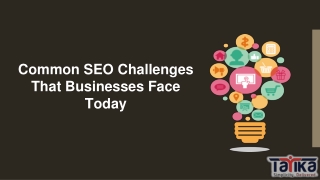 Common SEO Challenges That Businesses Face Today