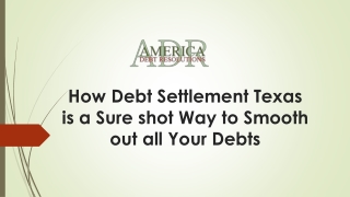 How Debt Settlement Texas is a Sureshot Way to Smooth out all Your Debts