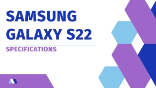 A LOOK INTO THE SAMSUNG GALAXY S22 SPECIFICATIONS