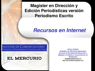Magíster en Dirección y Edición Periodísticas versión Periodismo Escrito