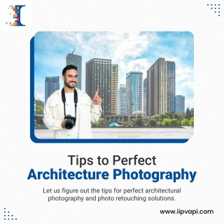Tips to Perfect Architecture Photography