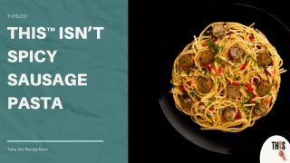 This Isnt Spicy Sausages pasta Recipe