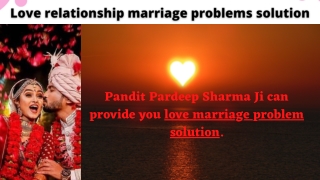 Love relationship marriage problems solution |  91-9888202178