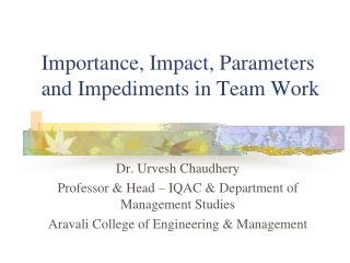 Importance, Impact, Parameters and Impediments in Team Work