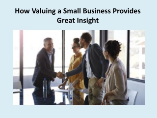 How Valuing a Small Business Provides Great Insight