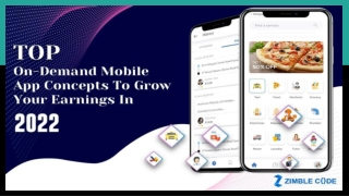 Top On-Demand Mobile App Concepts To Grow Your Earnings In 2022