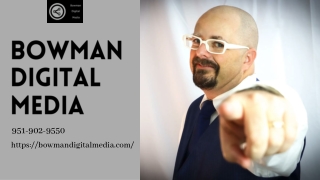 Hire Bowman Digital Media To Boost Your Website Traffic