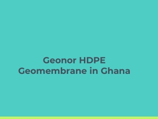 Geonor HDPE Geomembrane in Ghana