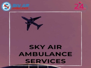 During Needy, Situations Check out Sky Air Ambulance Service in Madurai