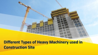 Different Types of Heavy Machinery used in Construction Site