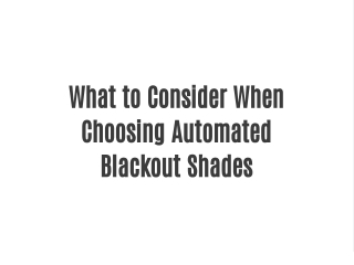 What to Consider When Choosing Automated Blackout Shades