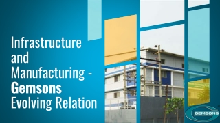 INFRASTRUCTURE AND MANUFACTURING - GEMSONS EVOLVING RELATION