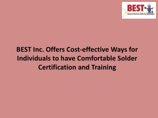 BEST Inc. Offers Cost-effective Ways for Individuals to have Comfortable Solder Certification and Training