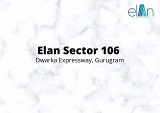 Elan Sector 106 Gurgaon | Step into an Ultra-Modern Home