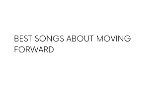 Songs About Moving Forward PPT