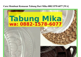 Cara Membuat Kemasan Tabung Dari Mika Ô88ᒿ-l578-6Ô77[WA]