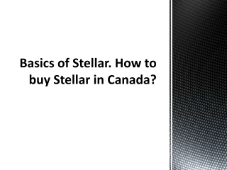 Basics of Stellar. How to buy Stellar in Canada?
