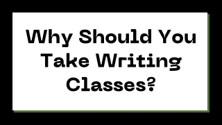Why Should You Take Writing Classes