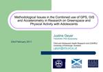 Methodological Issues in the Combined use of GPS, GIS and Accelerometry in Research on Greenspace and Physical Activity