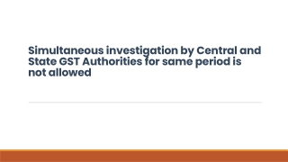 Simultaneous investigation by Central and State GST Authorities