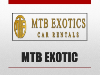 The driving passion in your dreams can become a reality with MTB Exotics