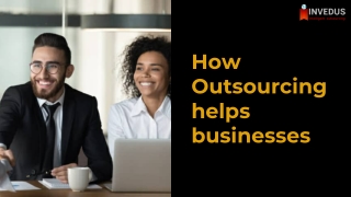 How Outsourcing helps businesses by Invedus