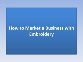 How to Market a Business with Embroidery