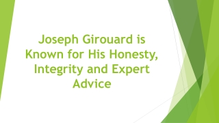 Joseph Girouard is Known for His Honesty, Integrity and Expert Advice