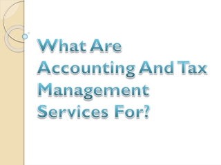 What Are Accounting And Tax Management Services For?