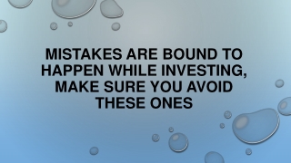Mistakes Are Bound To Happen While Investing, Make Sure You Avoid These Ones