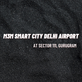 M3M Smart City Delhi Airport Sector 111, Gurugram - PDF