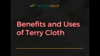 Benefits and Uses of Terry Cloth - Tridentindia