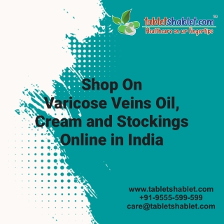 Shop On Varicose Veins Oil, Cream & Stockings Online in India | TabletShablet