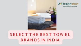 Select the Best Towel Brands in India - Trident