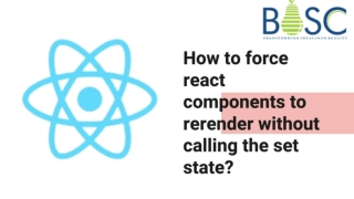 How can you force react components to rerender without calling the set state PPT