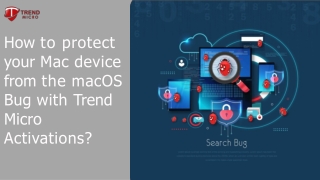 How to protect your Mac device from the macOS Bug with Trend Micro Activations