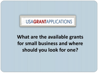 What are the available grants for small business and where should you look for one