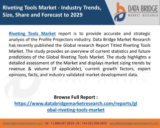 Riveting Tools Market 2022 Industry Trends, Sales Revenue, Size by Regional