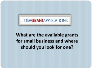 What are the available grants for small business and where should you look for one