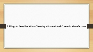 When Choosing a Private Label Cosmetic Manufacturer